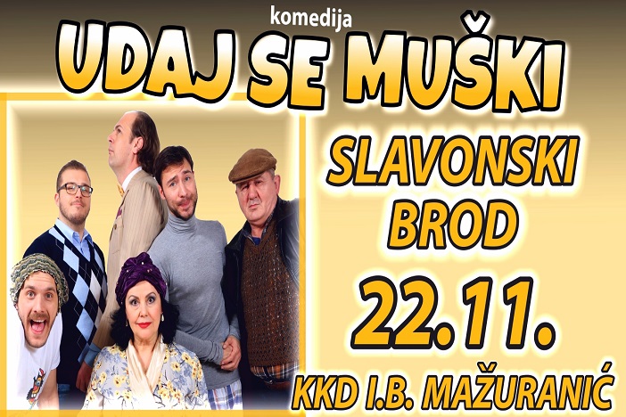 Komedija "UDAJ SE MUŠKI" uskoro u Slavonskom Brodu