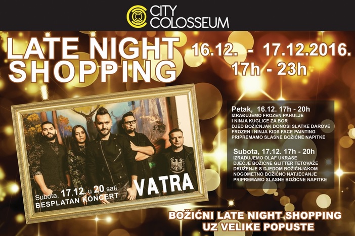 City Colosseum Late night shopping 16. - 17.12.  i veliki koncert grupe "Vatra"