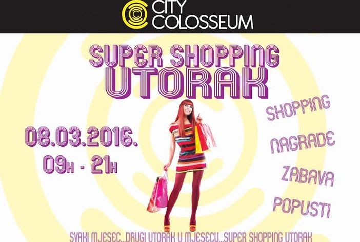 Super shopping utorak 08.03. u City Colosseumu 