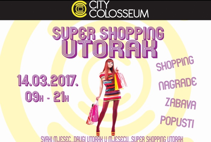 Super shopping utorak 14.03. u City Colosseumu