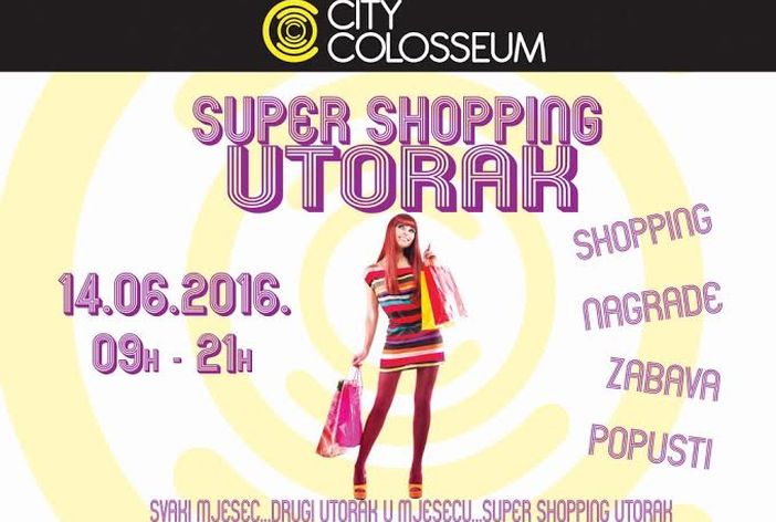 Super shopping utorak 14.06. u City Colosseumu