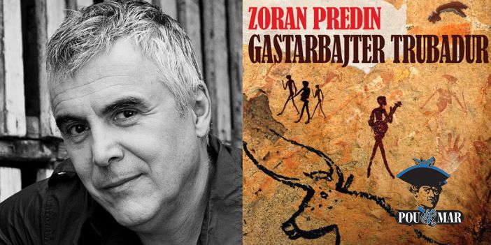 Zoran Predin: Gasterbajter i trubadur