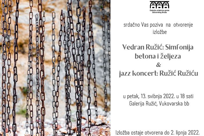 Otvaranje izložbe Vedrana Ružića: Simfonija betona i željeza i jazz koncert "Ružić Ružiću" 